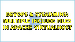 Famous DevOps & SysAdmins: multiple include files in apache virtualhost Net Worth