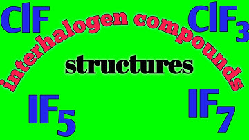 Inter halogen compounds structures ClF and ClF3 compounds structure, hybridisation and shape