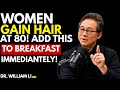 Over 60? Add This Breakfast Food to Stop Hair Loss Fast | Dr William Li