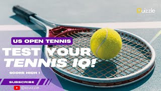 US Open Tennis Quiz –  Three | Test Your Grand Slam Knowledge!