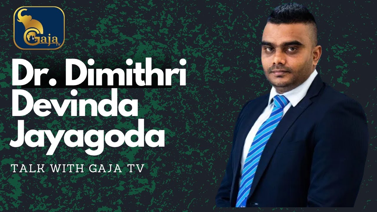 Talk With GAJA TV Dr. Dimithri Devinda Jayagoda