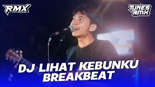DJ LIHAT KEBUNKU ( TAMAN BUNGA ) BREAKBEAT REMIX BY -iD- X TUNES RMX 