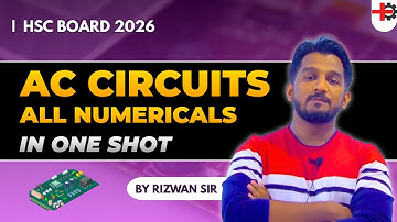 AC Circuit 🔥 Solved + Unsolved Numericals in ONE VIDEO | Class 12 Physics | HSC 2026 | Rizwan Sir