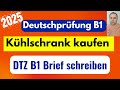 DTZ B1 Briefe und E-Mails schreiben / Deutschprüfung B1 2025 / Kühlschrank kaufen
