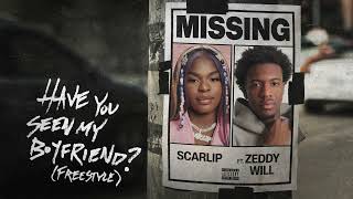 ScarLip - Have you seen my boyfriend (Freestyle) ft. Zeddy Will