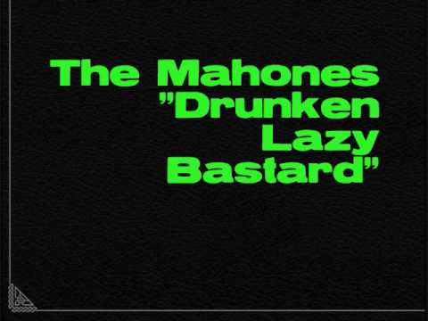 The Mahones - Drunken Lazy Bastard