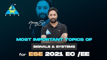 Most Important Topics Of Signals & Systems For ESE 2021 | By Neeraj Sir