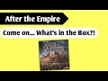 Exploring the Empire: An Unboxing of After the Empire