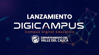 LANZAMIENTO DIGICAMPUS, CAMPUS DIGITAL EDUCATIVO DEL VALLE DEL CAUCA