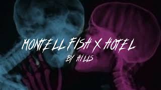 Montell Fish x Hotel (SPED UP) by hills