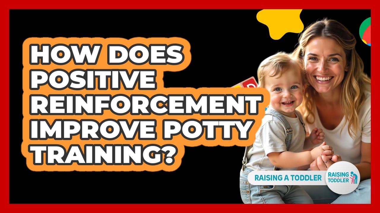 How Does Positive Reinforcement Improve Potty Training?