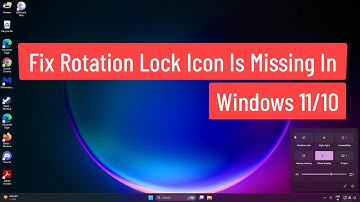 Fix Rotation Lock Icon Is Missing In Windows 11/10