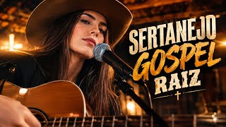 Deixe tocando: Os Melhores Sertanejos Gospel Raiz Para Sentir Deus na Alma