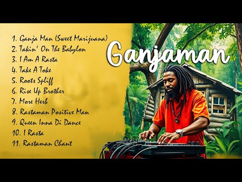 Ganjaman Playlist Sweet Maijuana Roots Reggae Mix 2025 
