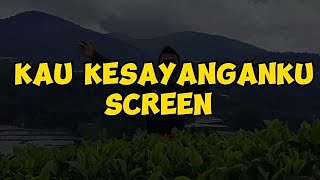 Kau Kesayanganku - Screen (CoverLyrics) by DeDeEe1channel