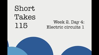PHYS 115. Week 2. Day 4: Electric circuits 1