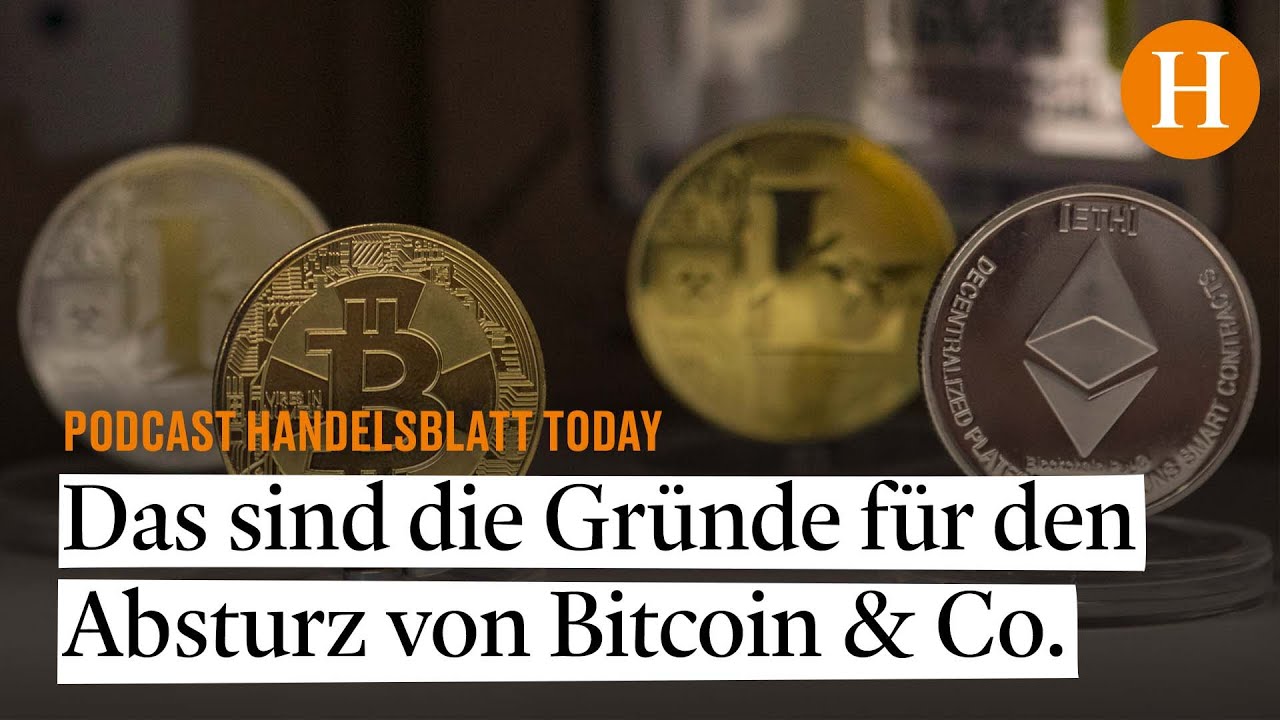 Das sind die Gründe für den Absturz von Bitcoin & Co. – Handelsblatt Today