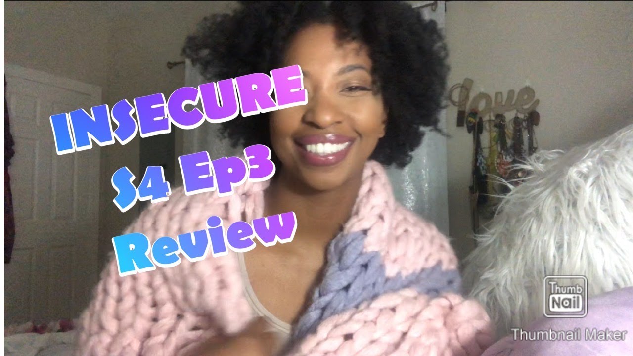 Insecure S4 Ep3 Lowkey Thankful Review