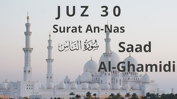 114. An-Nas, Saad Al-Ghamidi, سورة الناس