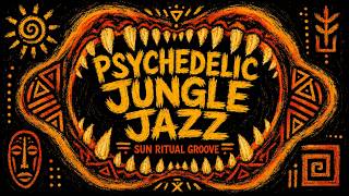 Psychedelic Jungle Jazz Vol. IV — Sun Temple Ritual Grooves - YouTube