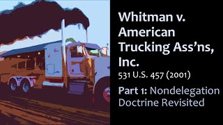 Famous Whitman v. American Trucking (2001) Pt.1 - Nondelegation Doctrine Revisited Net Worth