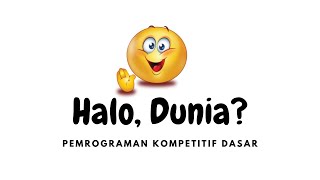 Pemrograman Kompetitif Dasar Ep 1.5: Halo Dunia Wealth