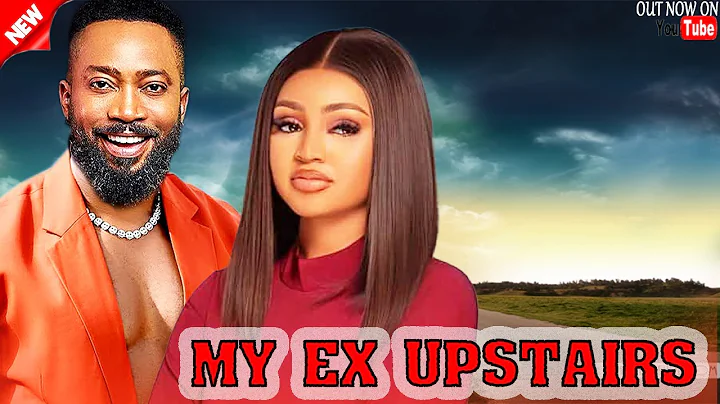 MY EX UPSTAIRS - FREDERICK LEONARD, REGINA DANIELS 2025 LATEST AMAZING NEW MOVIE