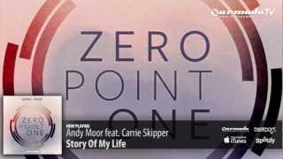 Andy Moor feat. Carrie Skipper - Story Of My Life (Zero Point One album preview)