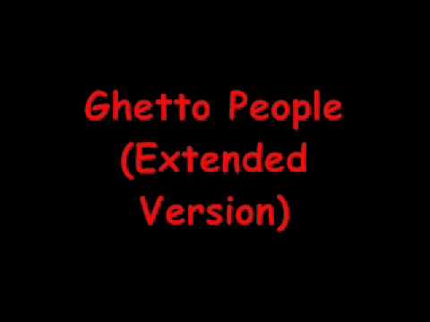 Ghetto People (Extended Version)