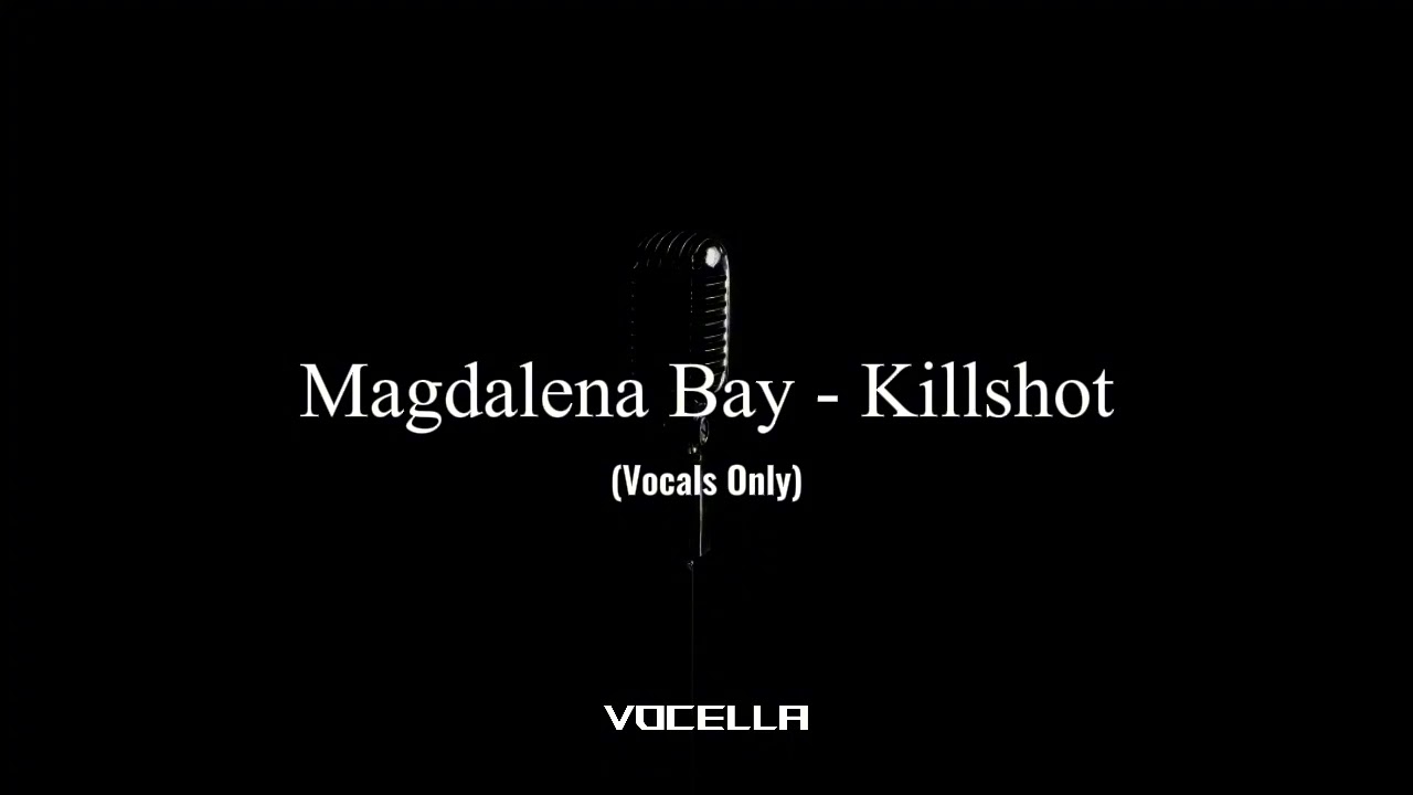 Magdalena Bay - Killshot (Acapella/Vocals Only)