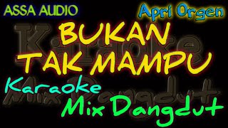 KARAOKE MIX DANGDUT (BUKAN TAK MAMPU) COCOK BUAT CEKSOUND BAS GLERR