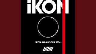 I MISS YOU SO BAD (iKON JAPAN TOUR 2016)