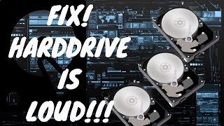 FIX!! Hard Drive is Making Noise!