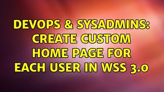 DevOps & SysAdmins: Create custom home page for each user in WSS 3.0 Net Worth
