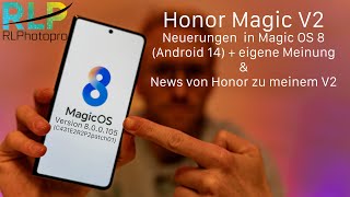 Honor Magic V2 - Neuerungen von Magic OS 8 + eigene Meinung + News zu meinem V2
