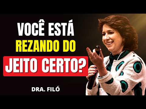 APRENDA A REZAR COM FÉ E CONFIANÇA | DRA. FILÓ