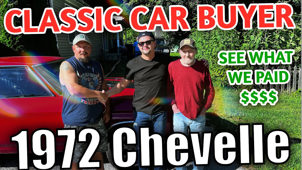 CLASSIC CAR BUYER  w/ PRICES 1972 Chevelle Rob Evans We buy/sell classic cars at Bob Evans Classics