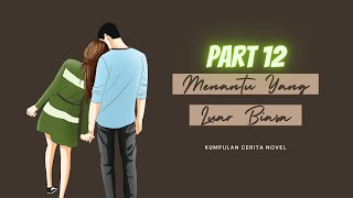 Menantu yang luar biasa part 12 | Kumpulan Cerita Novel