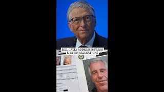'I was foolish': Bill Gates addresses fresh Epstein allegations
