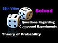 Questions Regarding Compound Experiments | Solved | 59th Video