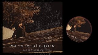 Çağrı Yıldırım - Yalnız Bir Gün (offıcial audio) Resimi