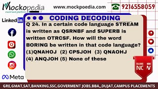Q24- In a certain code language STREAM is written as QSRNBF and SUPERB is written OTRCSF. How.....