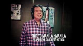 RJ Jacinto and Rene Garcia- Trip To Manila/ Manila
