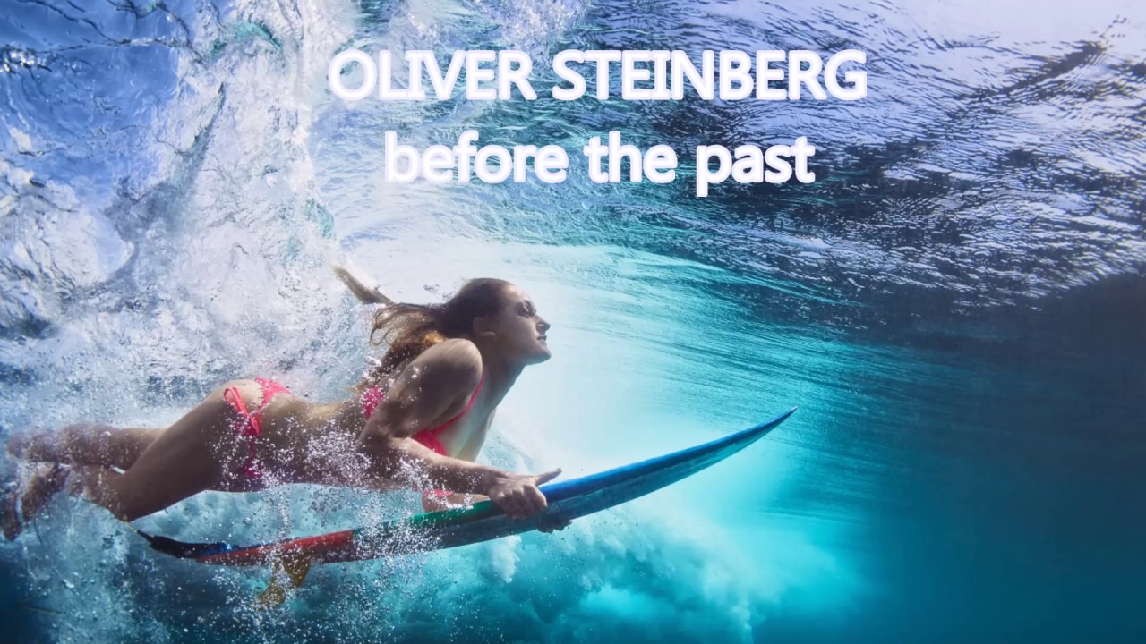 Oliver Steinberg - Before the Past - HD