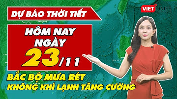 Dự báo thời tiết hôm nay ngày 23/11: Không khí lạnh tăng cường, Bắc Bộ mưa rét; Trung Bộ chuyển lạnh