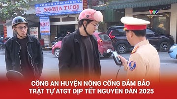 Công an huyện Nông Cống tăng cường đảm bảo trật tự an toàn giao thông dịp Tết Nguyên đán 2025 | NSTH