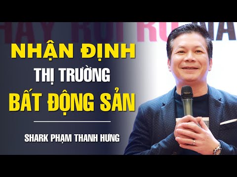 Nhận định Thị Trường Bất Động Sản năm 2020 từ Shark Phạm Thanh Hưng
