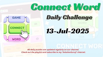 Connect Word Daily Challenge July 13 2025 Walkthrough | Connect Word Daily Challenge Answers