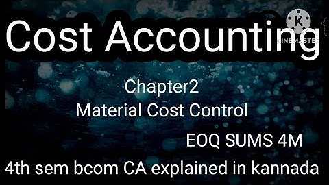 4th sem bcom Cost Accounting Chapter2 Material cost control (EOQ sums 4m) in kannada