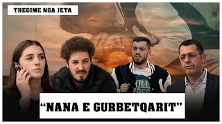 Tregime Nga Jeta - Nana Gurbetqarit